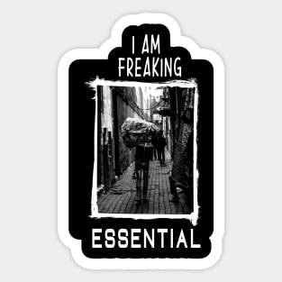 Essential Worker Gift Idea.I am Freaking Essential, cute gift for your hard-working dad, brother, husband, boyfriend, friend Sticker